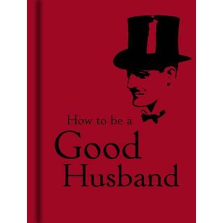 How to be a Good Husband