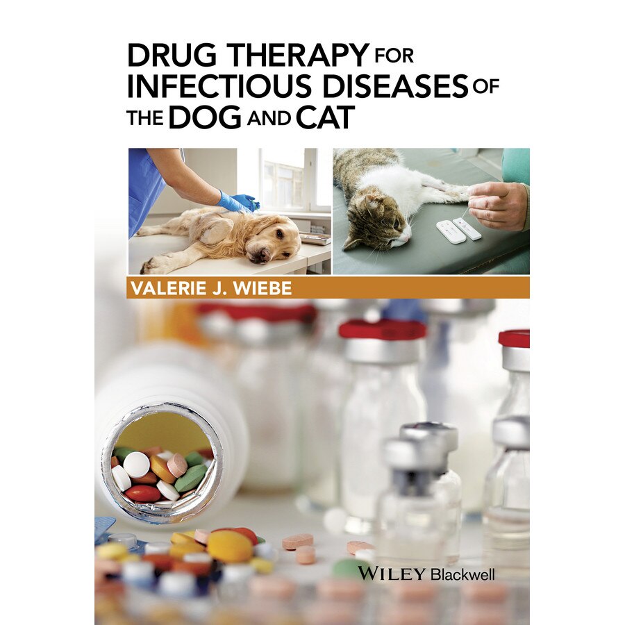 Drug Therapy for Infectious Diseases of the Dog and Cat de Valerie J. Wiebe