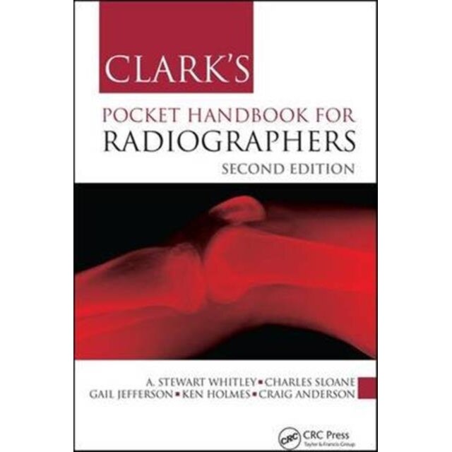 Clark's Pocket Handbook for Radiographers, Second Edition de A. Stewart Whitley