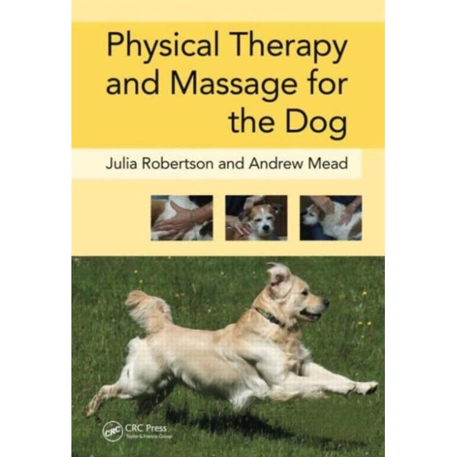 Physical Therapy and Massage for the Dog de Julia Robertson