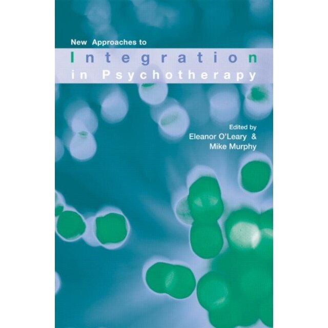 New Approaches to Integration in Psychotherapy de Eleanor O'Leary