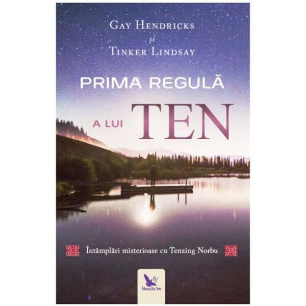 Prima regula a lui Ten - Gay Hendricks, Tinker Lindsay