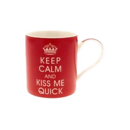 Cana Keep Calm and Kiss Me Quick