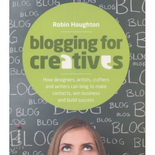 Blogging for Creatives de Robin Houghton