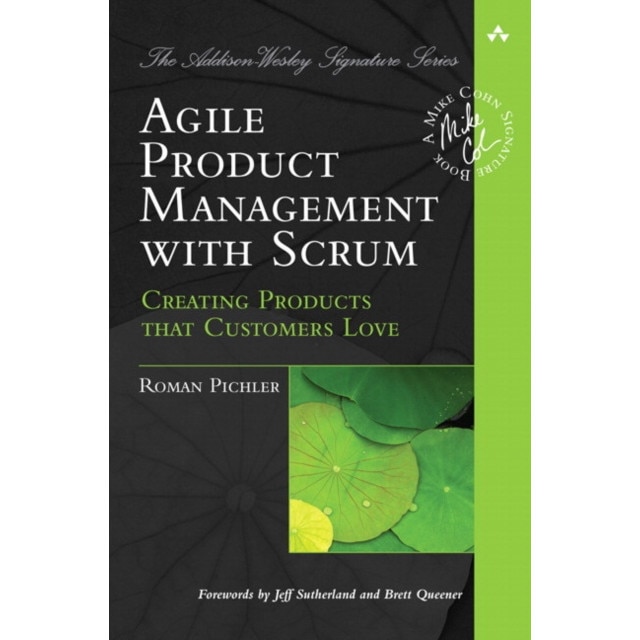 Agile Product Management with Scrum de Roman Pichler