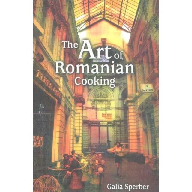 Art of Romanian Cooking, The de Dr Galia Sperber