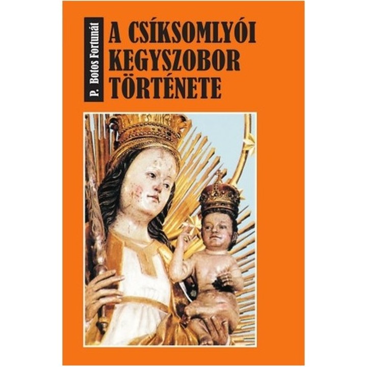 A csíksomlyói kegyszobor története