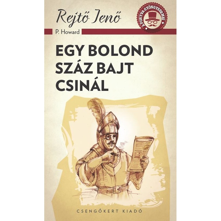 Rejtő Jenő: Egy bolond száz bajt csinál