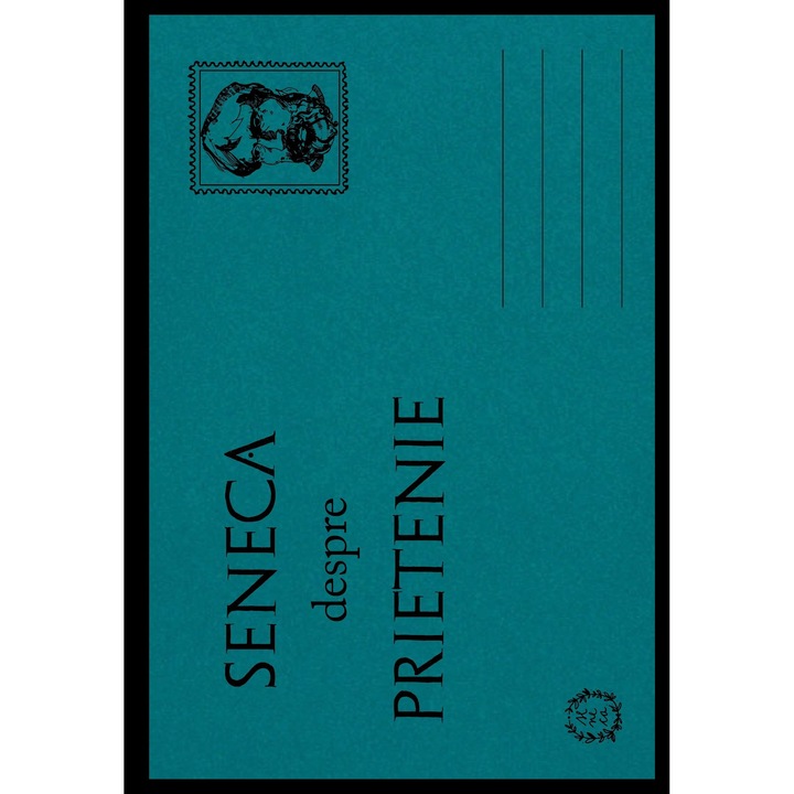 Despre Prietenie - Seneca Lucius Annaeus