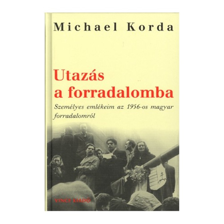 Michael Korda: Utazás a forradalomba