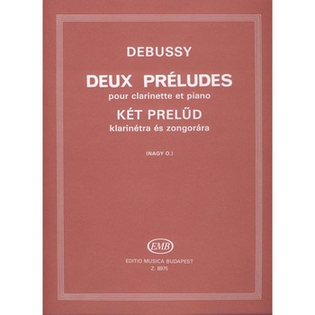 Debussy, Claude: Two Preludes for clarinet and piano Debussy, Claude: Two Preludes for clarinet and piano