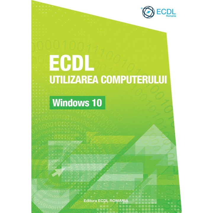 Manual ECDL Utilizarea computerului Windows 10 - Raluca Constantinescu, Ionut Danaila