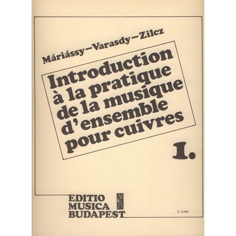 Zilcz György, Máriássy István, Varasdy Frigyes: Introduction a la pratique de la musique d'ensemble pour cuivres 1 - score and parts