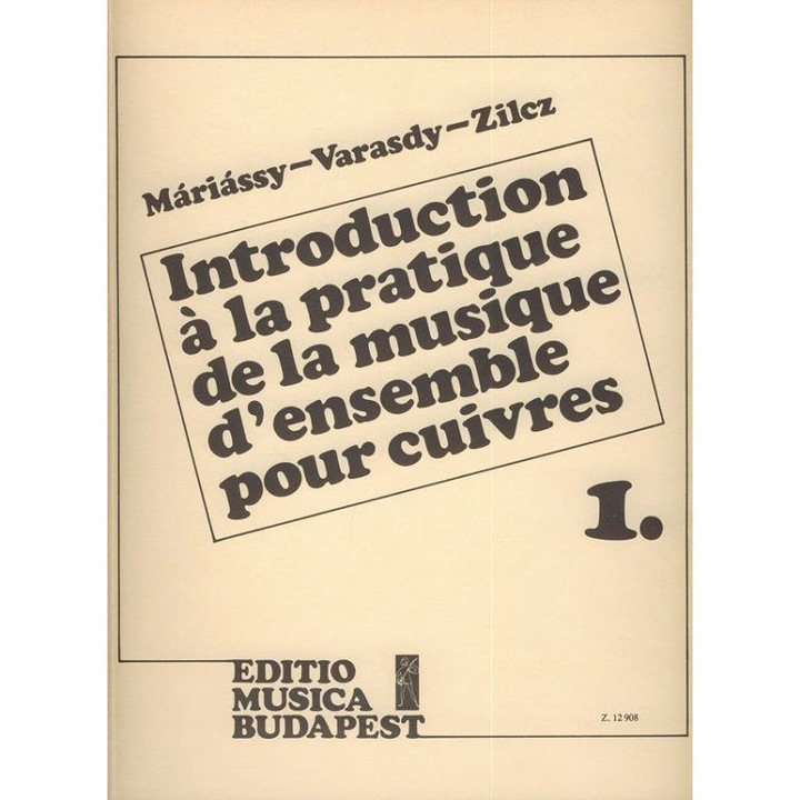 Zilcz György, Máriássy István, Varasdy Frigyes: Introduction a la pratique de la musique d'ensemble pour cuivres 1 - score and parts