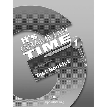 It's Grammar Time 1 - Test Booklet It's Grammar Time 1 - Test Booklet