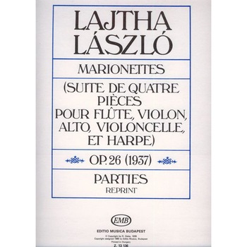 Lajtha László: Marionettes Suite for flute, violin, viola, violoncello and harp parts Op. 26 Lajtha László: Marionettes Suite for flute, violin, viola, violoncello and harp parts Op. 26