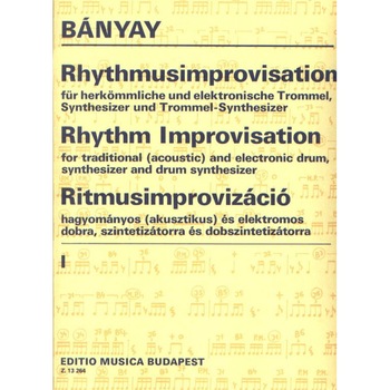 Bányay Lajos: Rhythm Improvisation 1 for traditional and electronic drum,synthesizer and drum synthesizer Bányay Lajos: Rhythm Improvisation 1 for traditional and electronic drum,synthesizer and drum synthesizer