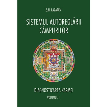 Diagnosticarea Karmei. Sistemul autoreglarii campurilor, Serghei Nikolaevici Lazarev Diagnosticarea Karmei. Sistemul autoreglarii campurilor, Serghei Nikolaevici Lazarev