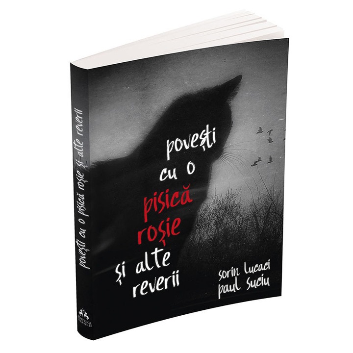 Povesti cu o pisica rosie si alte reverii - Sorin Lucaci, Paul Suciu