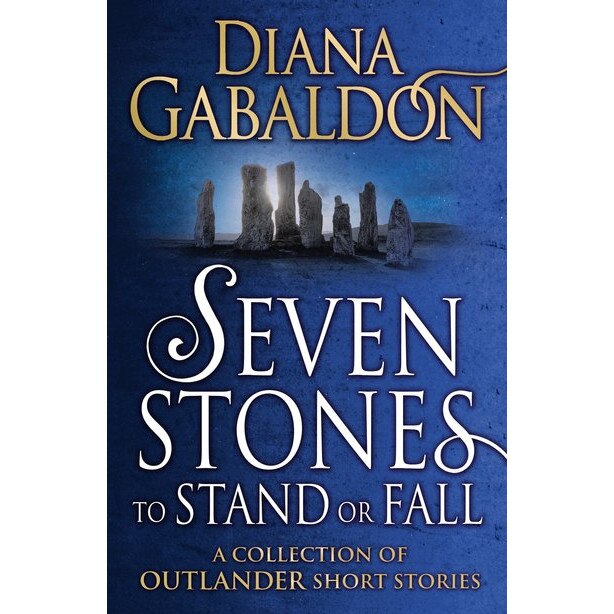 Seven Stones to Stand or Fall - Diana Gabaldon