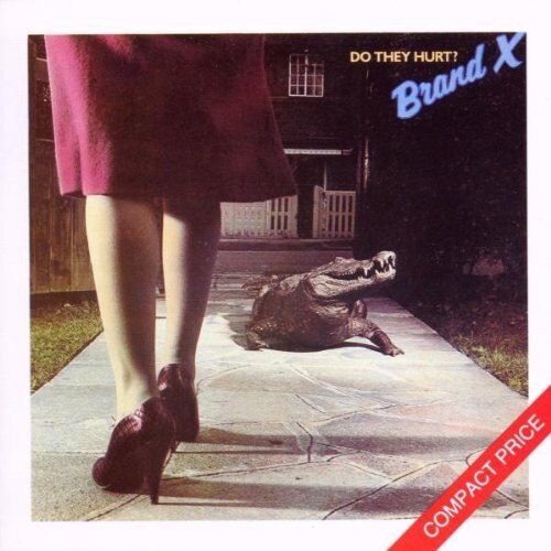 Brand X - Do They Hurt ? [2003] (cd)