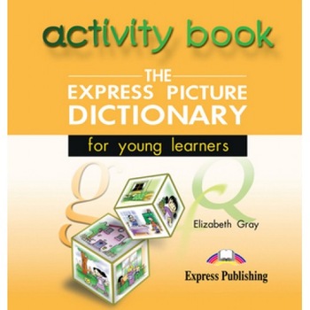 The Express Picture Dictionary for Young Learners Activity Book Cd The Express Picture Dictionary for Young Learners Activity Book Cd