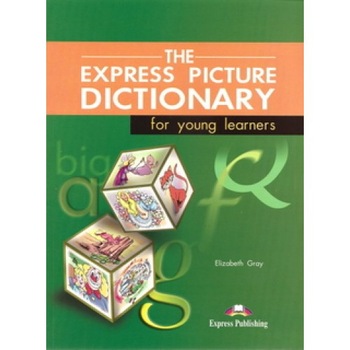 The Express Picture Dictionary for Young Learners Student Book The Express Picture Dictionary for Young Learners Student Book