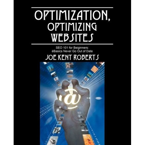 Optimization, Optimizing Websites de Joe Kent Roberts