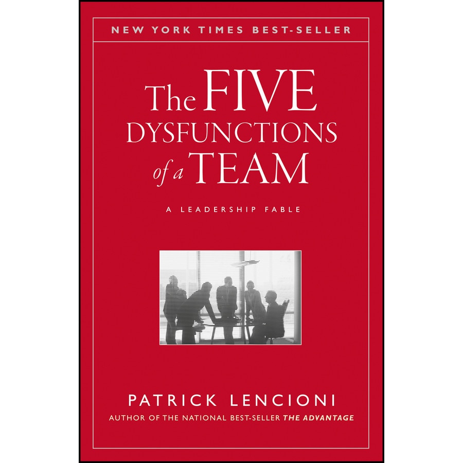 The Five Dysfunctions of a Team, A Leadership Fable de Patrick Lencioni