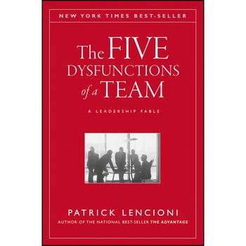 The Five Dysfunctions of a Team, A Leadership Fable de Patrick Lencioni The Five Dysfunctions of a Team, A Leadership Fable de Patrick Lencioni