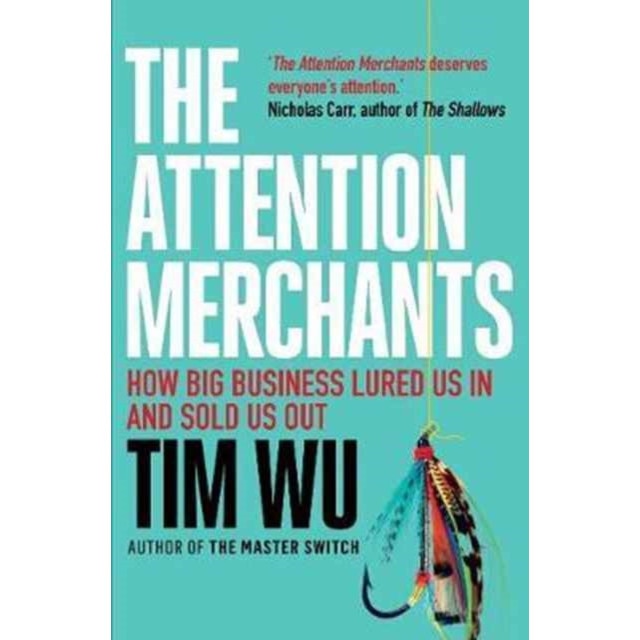 The Attention Merchants de Tim Wu