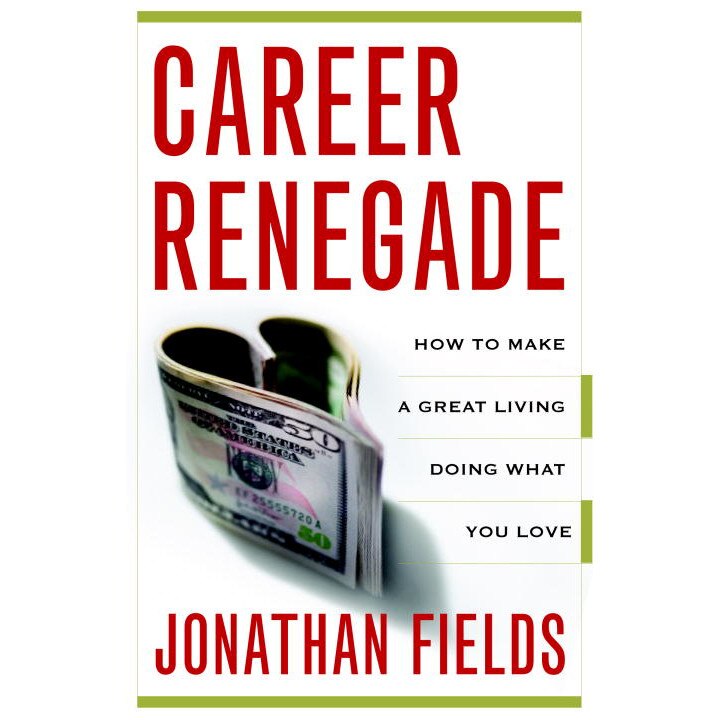 Career Renegade de Jonathan Fields