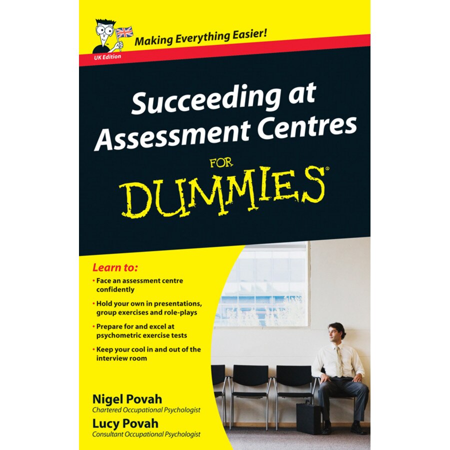 Succeeding at Assessment Centres For Dummies de Nigel Povah