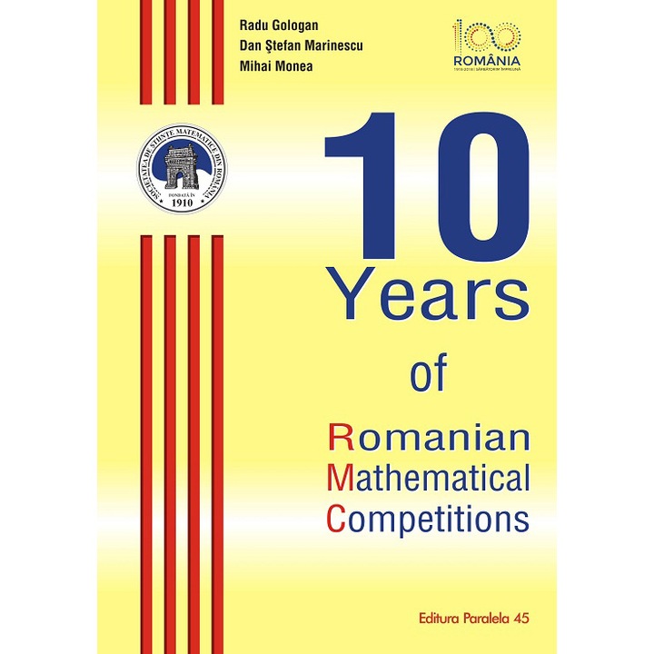 10 years of romanian mathematical competition - Radu Gologan, Dan Stefan Marinescu