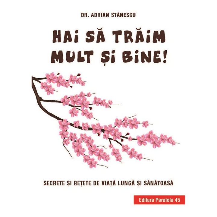 Hai sa traim mult si bine! - Dr. Adrian Stanescu, román nyelvű könyv (Román nyelvű kiadás)