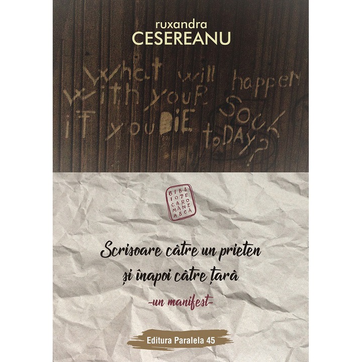 Scrisoare catre un prieten si inapoi catre tara. Un manifest - Ruxandra Cesereanu