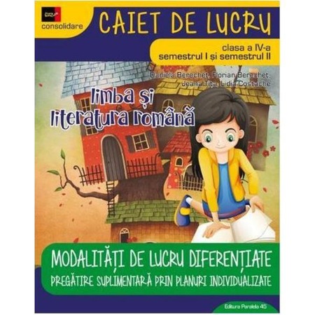 Limba Si Literatura Romana Pentru Clasa A Iv A 2018 2019 Daniela Berechet Florian Berechet Jeana Tita Lidia Costache Emag Ro