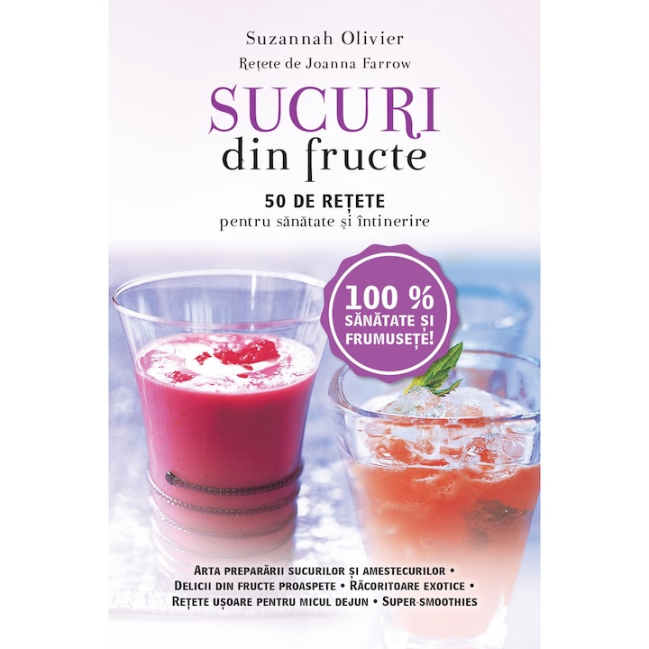 Sucuri din fructe. 50 de retete pentru sanatate si intinerire, Vol. 3 - Suzannah Olivier