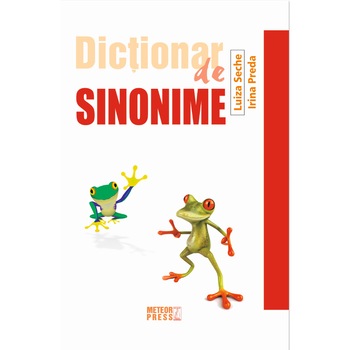 Dictionar de sinonime - Luiza Seche, Irina Preda Dictionar de sinonime - Luiza Seche, Irina Preda