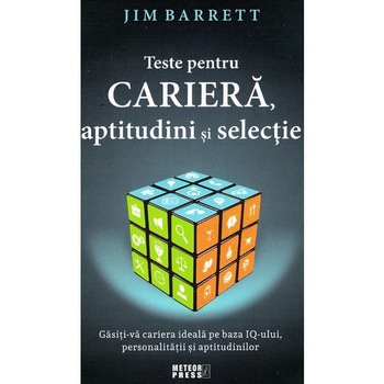 Teste pentru cariera, aptitudini si selectie - Jim Barrett Teste pentru cariera, aptitudini si selectie - Jim Barrett