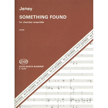 Jeney Zoltán: Something Found for chamber ensemble playing score Jeney Zoltán: Something Found for chamber ensemble playing score