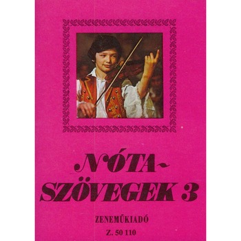 Words of Hungarian Songs: Nótaszövegek 3 Words of Hungarian Songs: Nótaszövegek 3