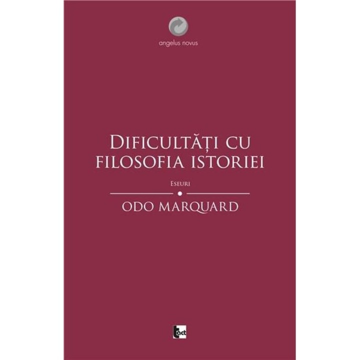 Dificultati cu filosofia istoriei - Odo Marquard