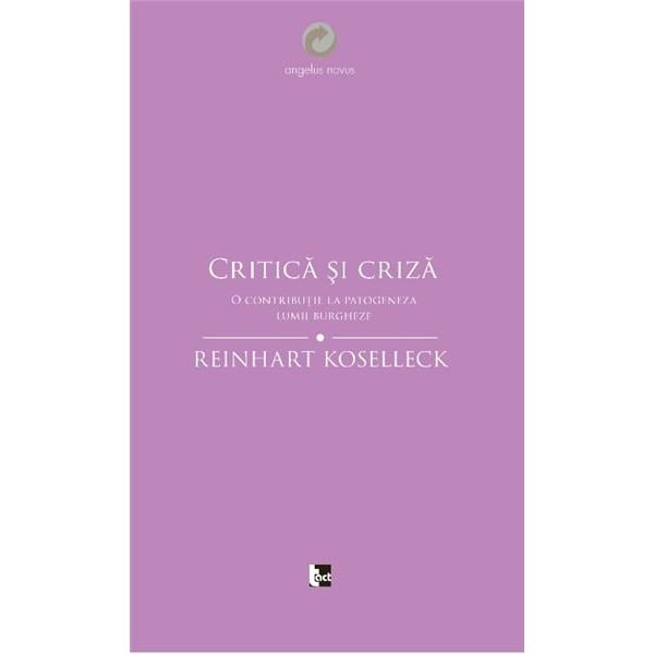 Critica si criza - Reinhart Koselleck