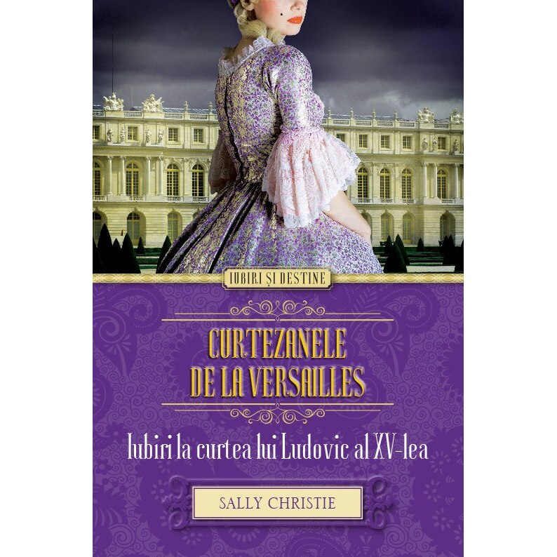 Curtezanele de la Versailles - Sally Christie