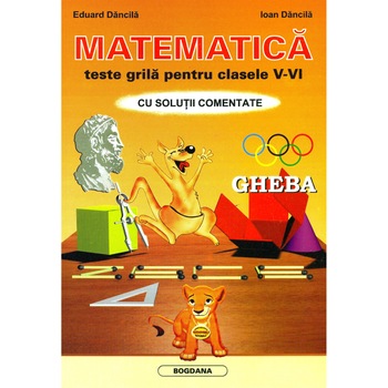 Matematica - Teste Grila Pentru Clasele V-VI Matematica - Teste Grila Pentru Clasele V-VI