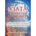 Viata de dincolo de moarte - Ce trebuie sa stim despre rai, viata de dincolo de moarte si experientele de moarte clinica
