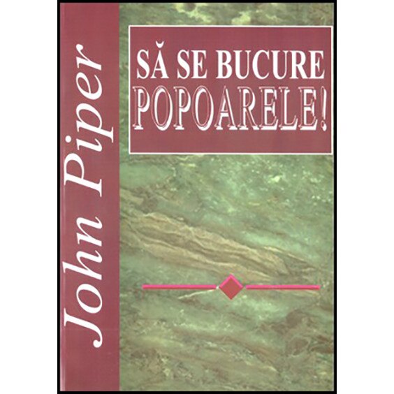 Sa se bucure popoarele, John Piper