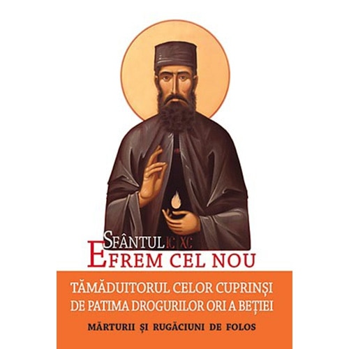 Tamaduitorul de patima drogurilor ori a betiei - Sf.Efrem Cel Nou