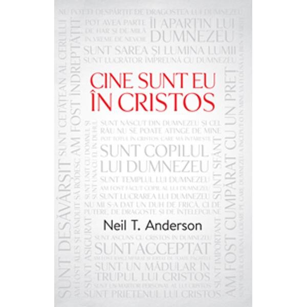 Cine Sunt Eu In Cristos - Neil T. Anderson